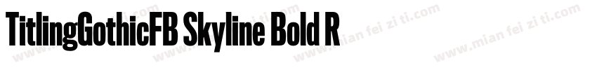 TitlingGothicFB Skyline Bold Regula字体转换